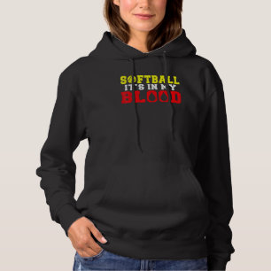 Softball is in my Blood   Softball Hoodie