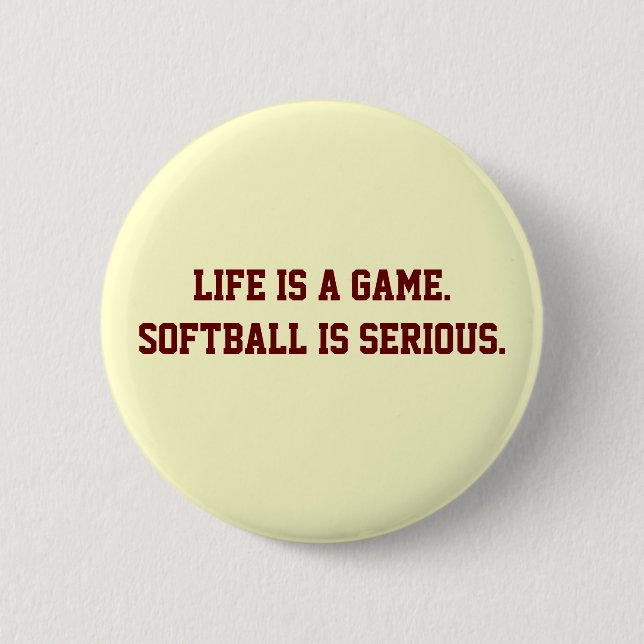 "Softball is Serious" Button (Front)