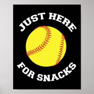 Softball Just Here For Snacks Sister Brother Sibli Poster