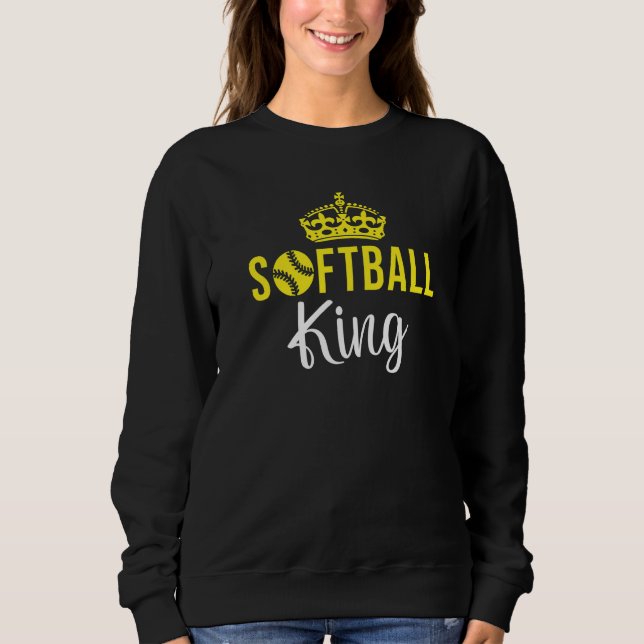 Softball King   Sweatshirt (Front)