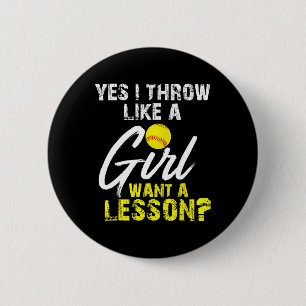 Softball Lovers S Gifts Yes I Throw Like A Girl Wa 6 Cm Round Badge
