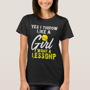 Softball Lovers S Gifts Yes I Throw Like A Girl Wa T-Shirt
