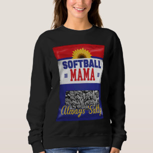Softball Mama Always Salty Mom Sunflower Seed  Pla Sweatshirt