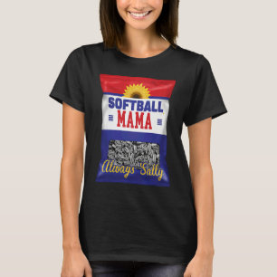 Softball Mama Always Salty Mom Sunflower Seed  Pla T-Shirt