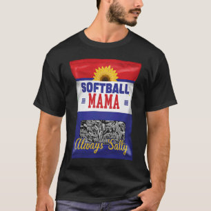 Softball Mama Always Salty Mum Sunflower Seed  Pla T-Shirt