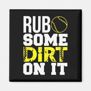 Softball Mom Dad Shirt Rub Some Dirt On It Magnet