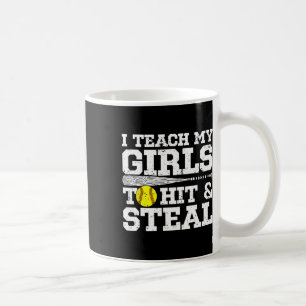 Softball Mom Funny I Teach My Girls To Hit And Ste Coffee Mug