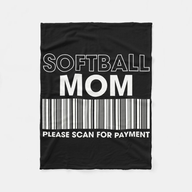Softball Mom Please Scan For Payment Funny Design  Fleece Blanket (Front)