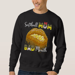 Softball Mum Bad Mouth Softball Mum Life Sweatshirt