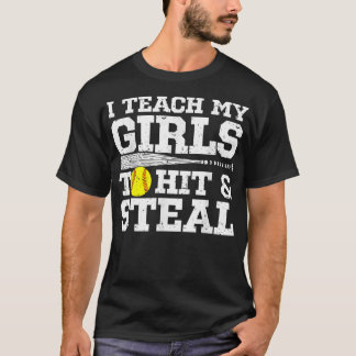 Softball Mum Funny I Teach My Girls To Hit And Ste T-Shirt