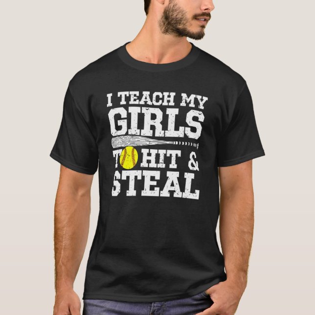 Softball Mum  I Teach My Girls To Hit And Steal T-Shirt (Front)