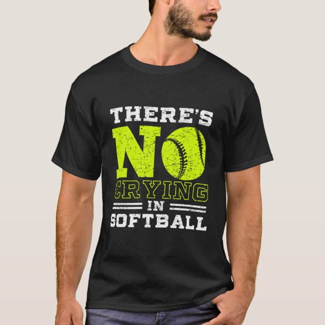Softball No Crying In Softball T-Shirt (Front)