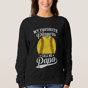 Softball Papa My Favourite Softball Players Calls  Sweatshirt