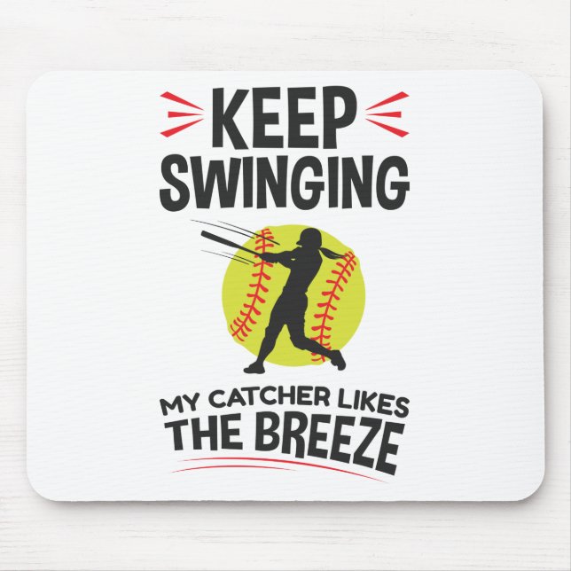 Softball Pitcher Funny Keep Swinging Breeze Mouse Pad (Front)