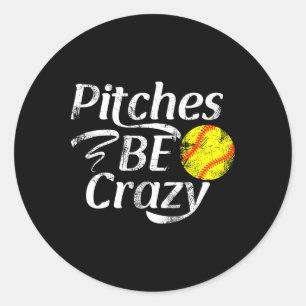Softball Player Pitches Be Crazy Funny Softball Pi Classic Round Sticker