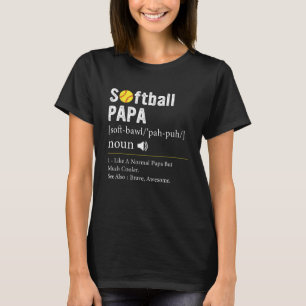 Softball Player Sport Softball Papa Definition T-Shirt