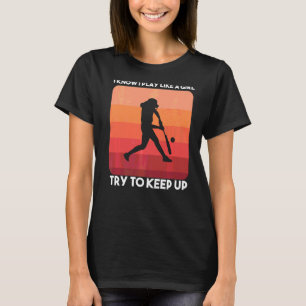 Softball Saying Girl  6 T-Shirt