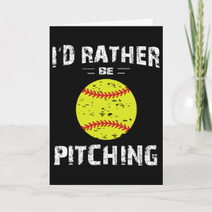Softball Shirts For Girls Pitcher, I'd Rather Be P Card