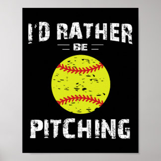 Softball Shirts For Girls Pitcher, I'd Rather Be P Poster