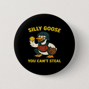 Softball Silly Goose Catcher Funny You Can’t Steal 6 Cm Round Badge