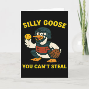 Softball Silly Goose Catcher Funny You Can’t Steal Card