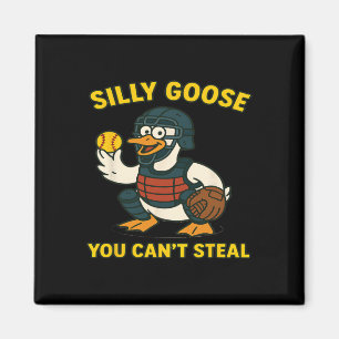 Softball Silly Goose Catcher Funny You Can’t Steal Magnet