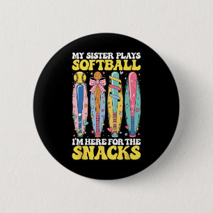 Softball Sister Here For Snacks Cheer Cute Game Da 6 Cm Round Badge