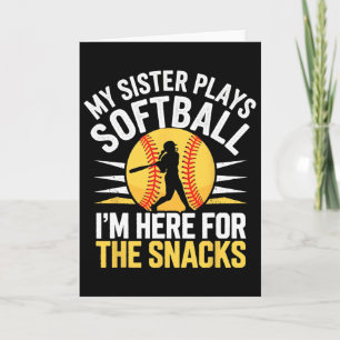 Softball Sister I'm Just Here For The Snacks Funny Card