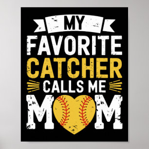 Softball Sports Player, My Favourite Catcher Calls Poster