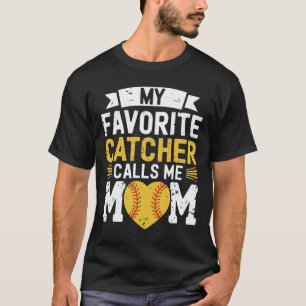 Softball Sports Player, My Favourite Catcher Calls T-Shirt