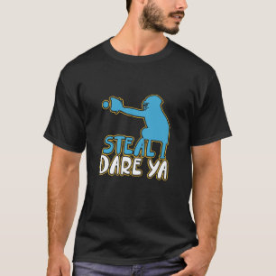 Softball - Steal I Dare Ya T-Shirt