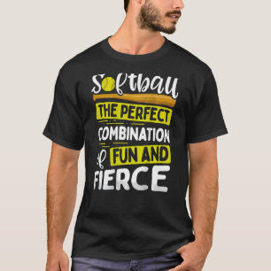 Softball The Perfect Combination Of Fun And Fierce T-Shirt