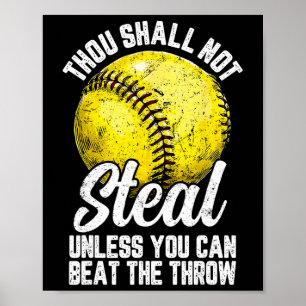 Softball Thou Shall Not Steal Unless You Can Beat Poster