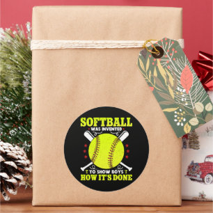 Softball Was Invented To Show Boys How It's Done Classic Round Sticker