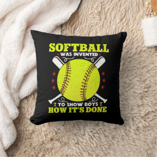 Softball Was Invented To Show Boys How It's Done Cushion