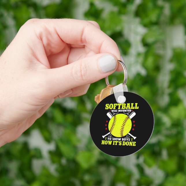 Softball Was Invented To Show Boys How It's Done  Key Ring (Hand)
