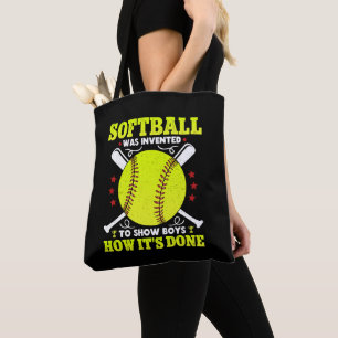 Softball Was Invented To Show Boys How It's Done Tote Bag