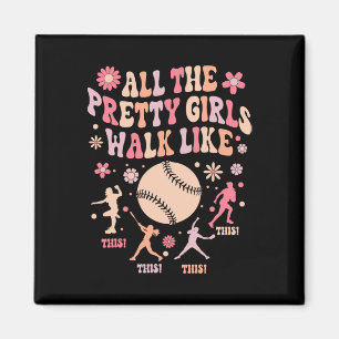 Softball Women All Pretty Girls Walk Like This Gro Magnet