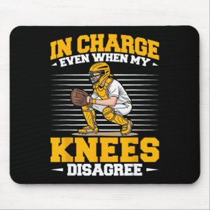 Softll Catcher In Charge Even When Knees Softll Mo Mouse Pad