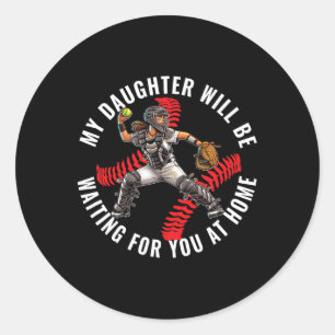 Softll Catcher My Daughter Waiting For You At Home Classic Round Sticker