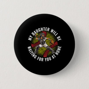 Softll Catcher Pride My Daughter Guards Home Quote 6 Cm Round Badge