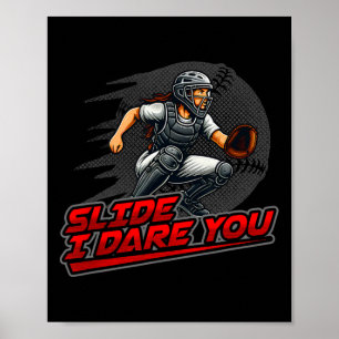 Softll Catcher Slide I Dare You Home Plate Defence Poster