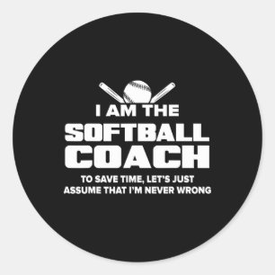 Softll Coach Funny Gift - Ume I'm Never Wrong Classic Round Sticker