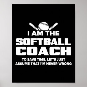 Softll Coach Funny Gift - Ume I'm Never Wrong Poster