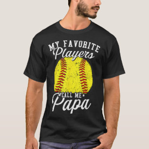 Softll Dads My Favorite Softll Player Calls Me Pap T-Shirt