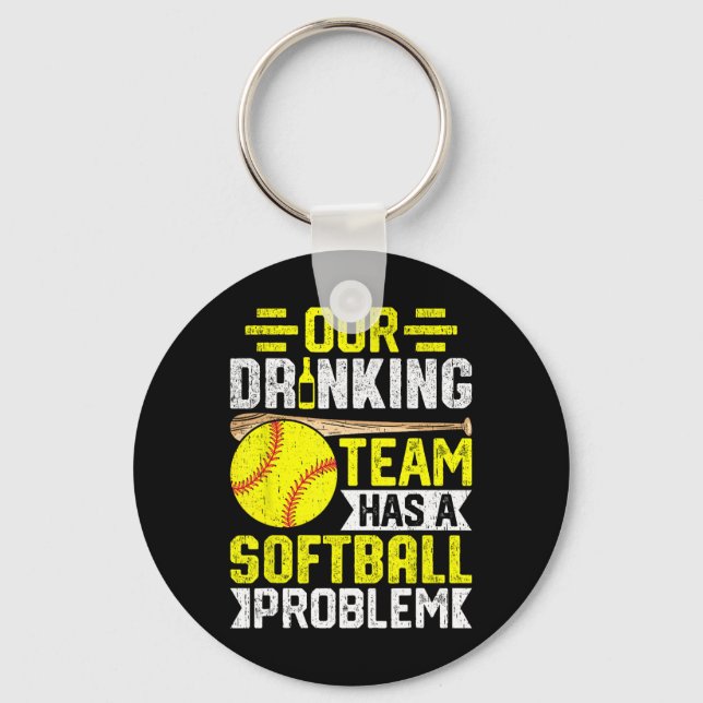 Softll - Our Drinking Team Has A Softll Problem  Key Ring (Front)