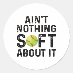 Softll Player Ain't Nothing Soft About It Play Lik Classic Round Sticker