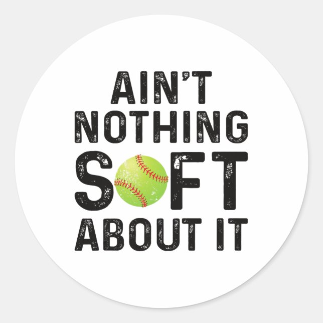 Softll Player Ain't Nothing Soft About It Play Lik Classic Round Sticker (Front)