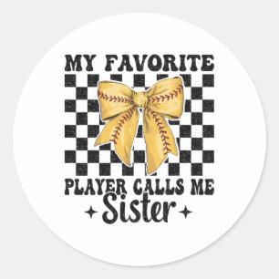Softll Sister Girl My Favourite Player Calls Me Si Classic Round Sticker