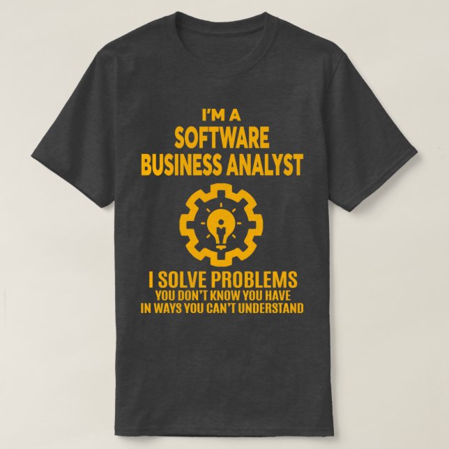 SOFTWARE BUSINESS ANALYST NICE DESIGN 2017 T-Shirt (Design Front)